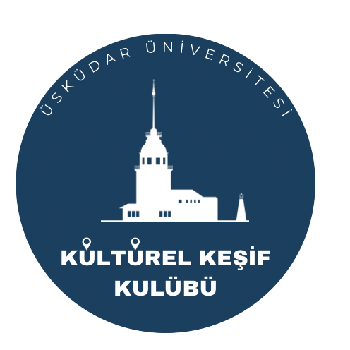 ÜSKÜDAR ÜNİVERSİTESİ KÜLTÜREL KEŞİF KULÜBÜ